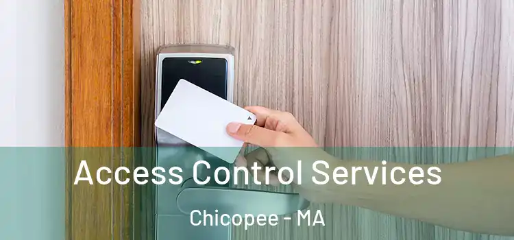 Access Control Services Chicopee - MA