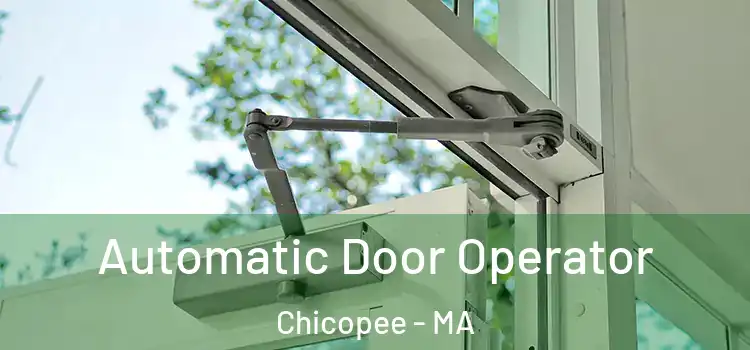 Automatic Door Operator Chicopee - MA
