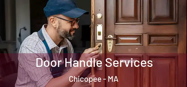 Door Handle Services Chicopee - MA