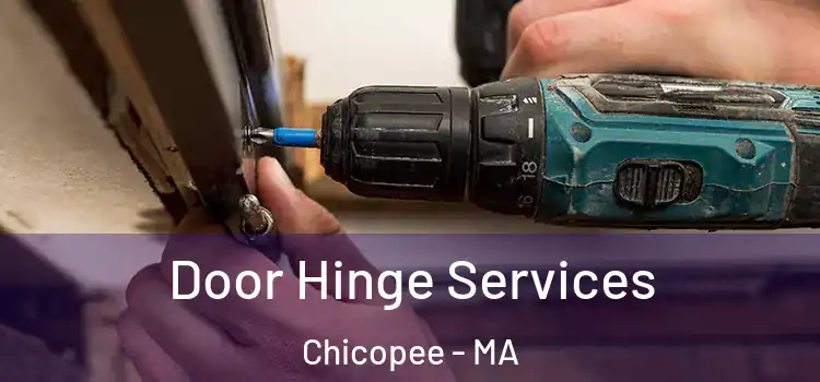Door Hinge Services Chicopee - MA