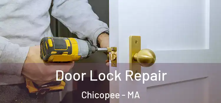 Door Lock Repair Chicopee - MA