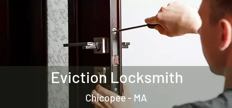 Eviction Locksmith Chicopee - MA
