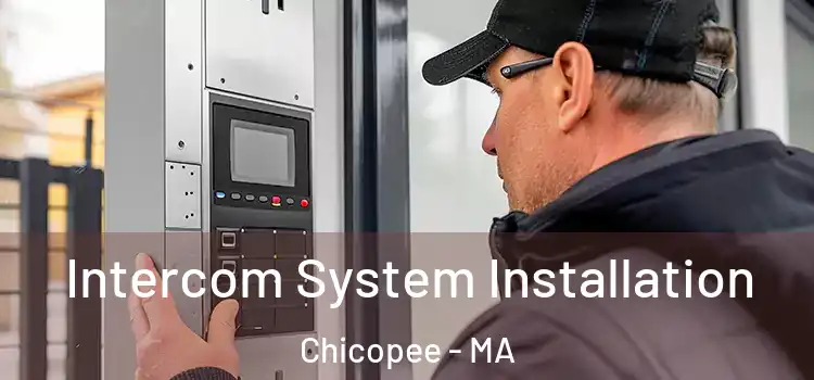 Intercom System Installation Chicopee - MA