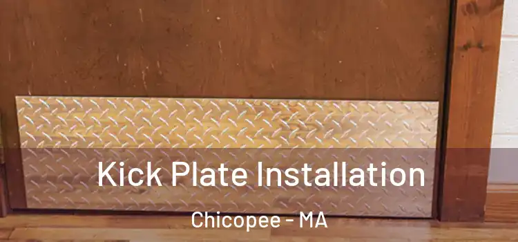 Kick Plate Installation Chicopee - MA