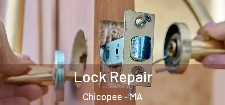 Lock Repair Chicopee - MA