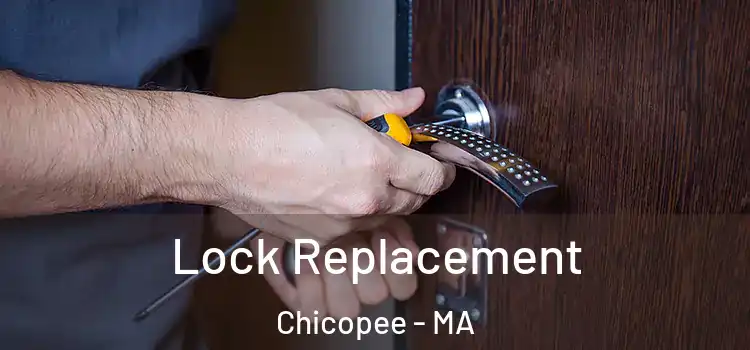 Lock Replacement Chicopee - MA