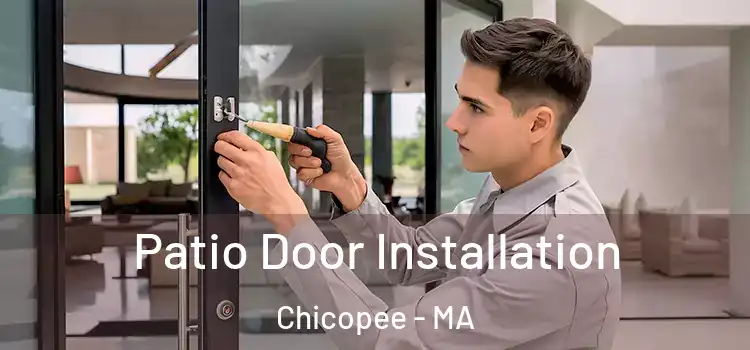 Patio Door Installation Chicopee - MA