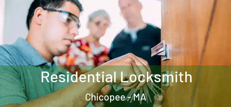 Residential Locksmith Chicopee - MA