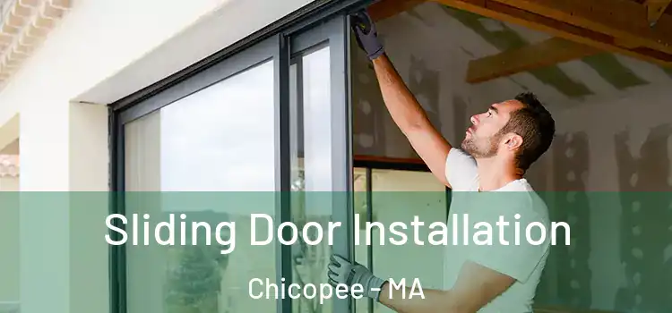 Sliding Door Installation Chicopee - MA