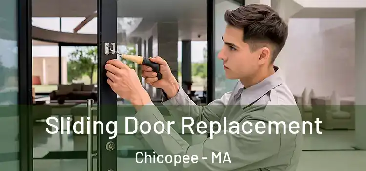 Sliding Door Replacement Chicopee - MA