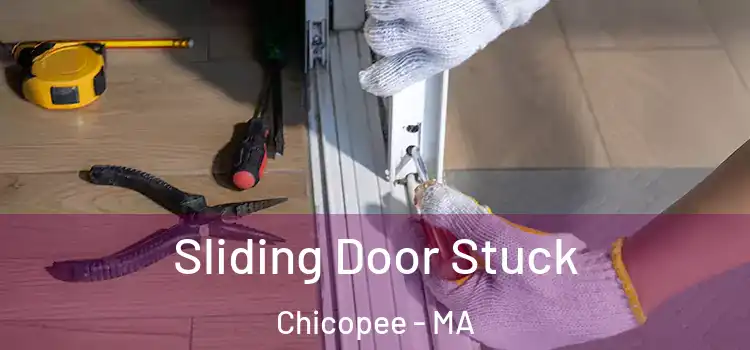 Sliding Door Stuck Chicopee - MA